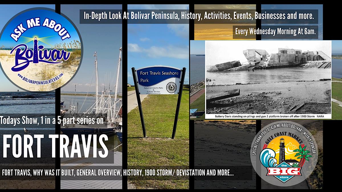 Ask Me About Bolivar, Fort Travis, Show 1 In A 5 Part Series, General History.