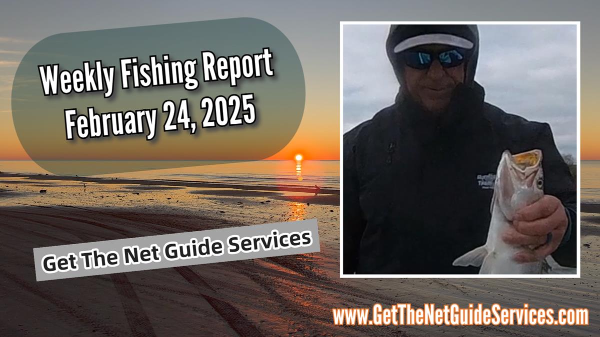 Fishing Report Week Ending February 24, 2025.