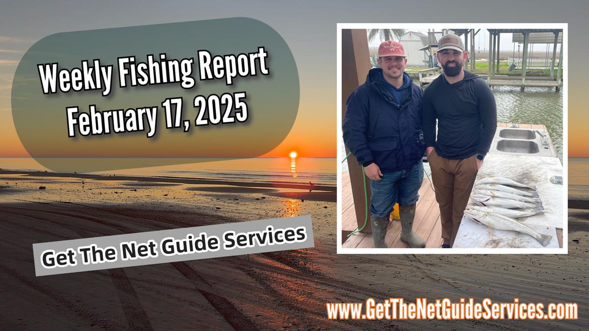 Weekly fishing report ending February 17, 2025